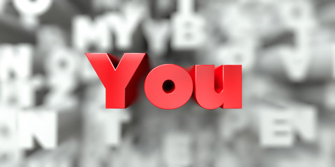 You -  Red text on typography background - 3D rendered royalty free stock image. This image can be used for an online website banner ad or a print postcard.