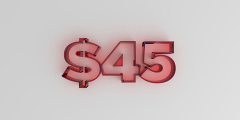 $45 - Red glass text on white background - 3D rendered royalty free stock image.