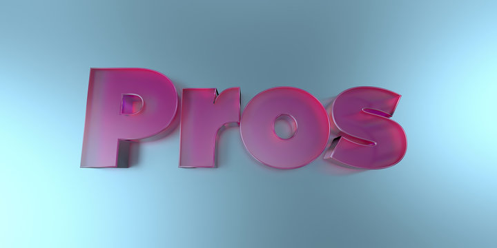 Pros - colorful glass text on vibrant background - 3D rendered royalty free stock image.