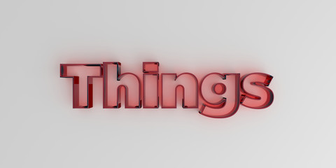 Things - Red glass text on white background - 3D rendered royalty free stock image.