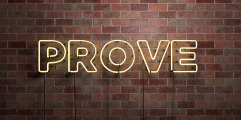 PROVE - fluorescent Neon tube Sign on brickwork - Front view - 3D rendered royalty free stock picture. Can be used for online banner ads and direct mailers..