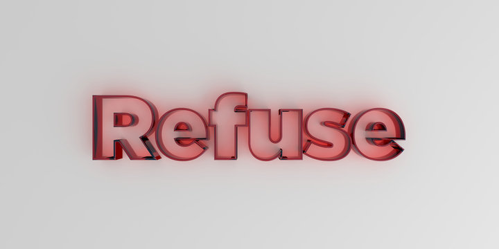 Refuse - Red glass text on white background - 3D rendered royalty free stock image.