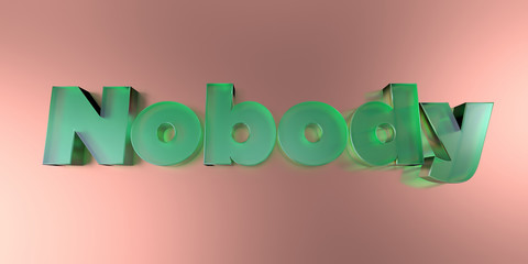 Nobody - colorful glass text on vibrant background - 3D rendered royalty free stock image.