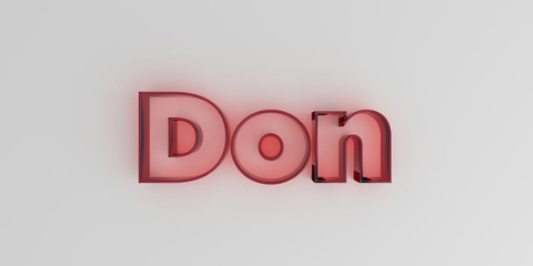Don - Red glass text on white background - 3D rendered royalty free stock image.