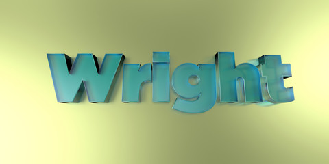 Wright - colorful glass text on vibrant background - 3D rendered royalty free stock image.
