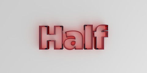 Half - Red glass text on white background - 3D rendered royalty free stock image.