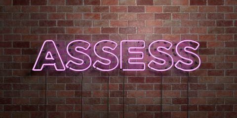 ASSESS - fluorescent Neon tube Sign on brickwork - Front view - 3D rendered royalty free stock picture. Can be used for online banner ads and direct mailers..