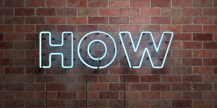 HOW - fluorescent Neon tube Sign on brickwork - Front view - 3D rendered royalty free stock picture. Can be used for online banner ads and direct mailers..