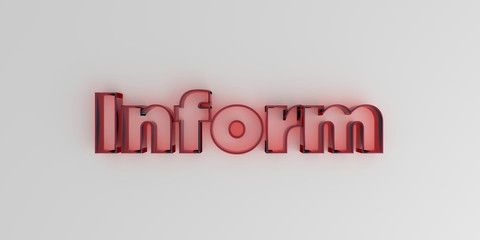 Inform - Red glass text on white background - 3D rendered royalty free stock image.