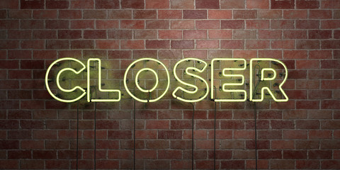 CLOSER - fluorescent Neon tube Sign on brickwork - Front view - 3D rendered royalty free stock picture. Can be used for online banner ads and direct mailers..