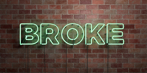 BROKE - fluorescent Neon tube Sign on brickwork - Front view - 3D rendered royalty free stock picture. Can be used for online banner ads and direct mailers..