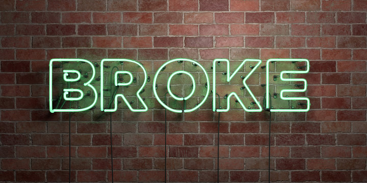 BROKE - fluorescent Neon tube Sign on brickwork - Front view - 3D rendered royalty free stock picture. Can be used for online banner ads and direct mailers..
