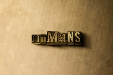 HUMANS - close-up of grungy vintage typeset word on metal backdrop. Royalty free stock illustration.  Can be used for online banner ads and direct mail.