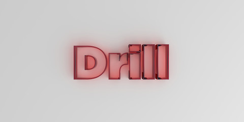 Drill - Red glass text on white background - 3D rendered royalty free stock image.
