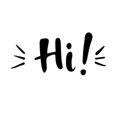 Hi: vector isolated illustration. Brush calligraphy, hand lettering. Inspirational typography poster.
