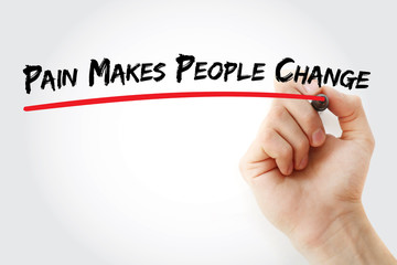 Fototapeta premium Hand writing Pain Makes People Change with marker, concept background