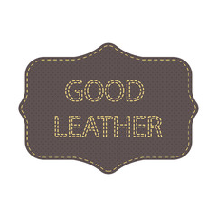 Leather logo. Tag with the words good leather. Frame and lettering stitches. Vector illustration.