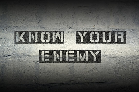 know your enemy