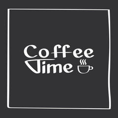 Coffee time. Hand drawn poster with phrase decor elements. Typography card with lettering.