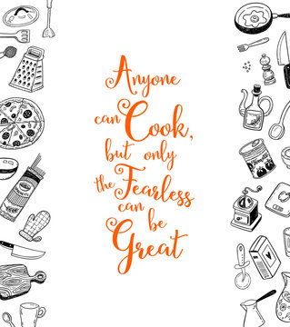 Anyone can cook, but only the fearless can be great. Kitchen decorations, can be used for greeting card, t-shirt design, print or poster
