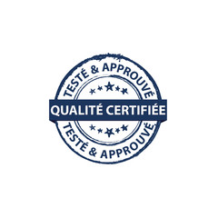 Tested and Approved. Quality certified - French sticker / stamp / label (Teste & Approuve. Qualite Certifiee) Print colors used