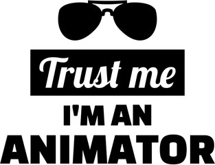 Trust me I am an Animator