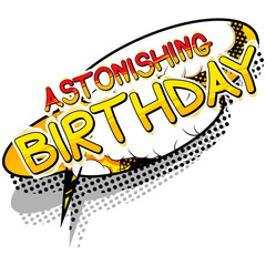 Obraz premium Astonishing Birthday - Comic book style word on abstract background.