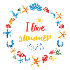 Fototapeta na wymiar Cute circle frame with hand drawn colorful sea shells and text I love summer on white
