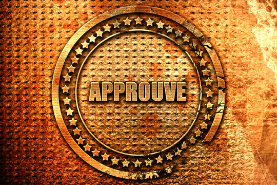French text "approuve" on grunge metal background, 3D rendering