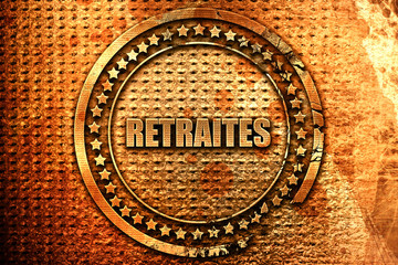 French text "retraites" on grunge metal background, 3D rendering