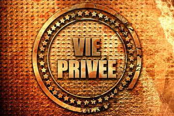 French text "vie privee" on grunge metal background, 3D renderin