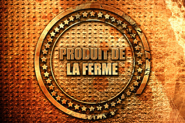 French text "produit de la ferme" on grunge metal background, 3D