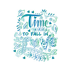 Time to fall in love Inspirational Valentines quote. 