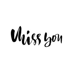 Miss you inscription. Greeting card with calligraphy. Hand drawn lettering design. Vector typography.