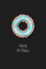 Greeting Card donut with icing. Happy Birthday. In the flat style. Modern style. Illustration. Print on T-shirts. Logo. Poster.