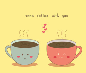 Warm coffee with you