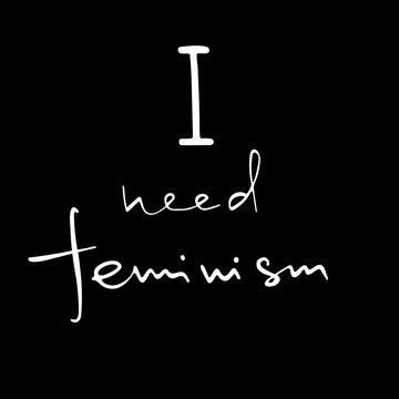 I need feminism . Feminism quote. Feminist saying. Brush lettering. Vector design.