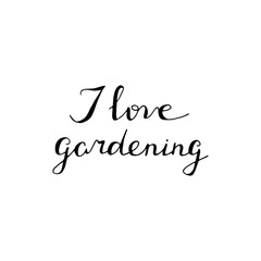 Naklejka na ściany i meble Hand lettered I love gardening quote. Garden typography poster.