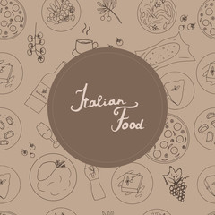 Italian food hand drawn seamless pattern. Italian cuisine menu design. Vector illustration with pizza, pasta, risotto ossobuco, orecchiette, tiramisu, piedmontese, lazagna, mozzarella, focaccia bread,