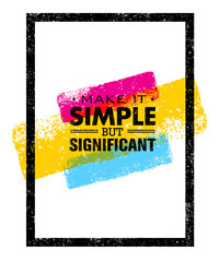 Make it Simple But Significant Motivation Quote. Creative Vector Typography Poster Concept