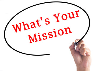 Hand writing What’s Your Mission on transparent board