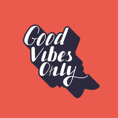 Hand written lettering Good vibes only