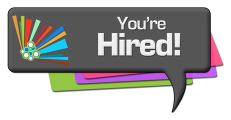 You Are Hired Dark Colorful Comment Symbol 