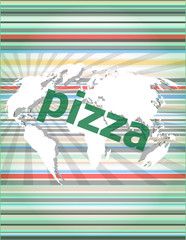 pizza, hi-tech background, digital business touch screen. concept of citation, info, testimonials, notice, textbox