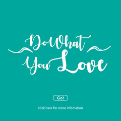 Do what you love.Travel and adventure concept.