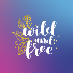 hand drawn quote about wild spirit, gypsy. phrases for card or poster. Vector inspirational quote. white and golden ink on hipster gradient background. Boho saying for your design.