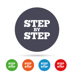 Step by step sign icon. Instructions symbol.