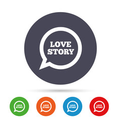 Love story speech bubble sign icon. Engagement symbol.