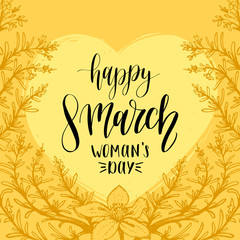Happy Woman's day hand lettering card. Floral background. Vector 8 March curly calligraphy with flowers illustration.