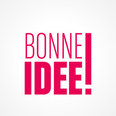 bonne idée